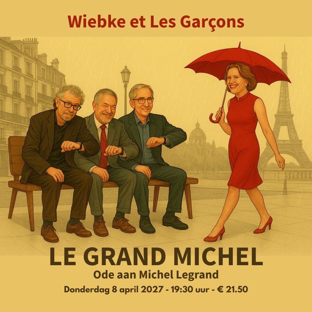 Wiebe Et Les Garcons - Le Grand Michel - Brinkhuis Theater Laren